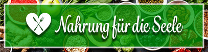 Nahrung für die Seele